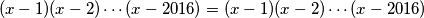 (x-1)(x-2)\cdots(x-2016)=(x-1)(x-2)\cdots (x-2016)