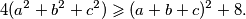  4(a^2 + b^2 + c^2) \geqslant (a + b + c)^2 + 8. 