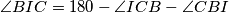 \angle BIC=180-  \angle ICB - \angle CBI