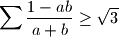  \sum{ \frac{1-ab}{a+b}} \geq \sqrt{3}