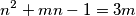 n^2 + mn - 1 = 3m