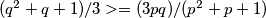 (q^2+q+1)/3>= (3pq)/(p^2+p+1)