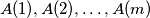 A(1),A(2), \ldots, A(m)