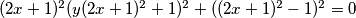(2x+1)^2(y(2x+1)^2+1)^2+((2x+1)^2-1)^2=0