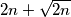 2n + \sqrt{2n}