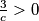 \frac{3}{c} > 0