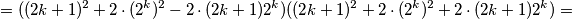 =((2k+1)^2+2\cdot (2^k)^2-2\cdot(2k+1)2^k) ((2k+1)^2+2\cdot (2^k)^2+2\cdot(2k+1)2^k)=