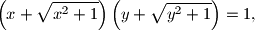 \left(x + \sqrt{x^2 + 1}\right) \left(y + \sqrt{y^2 + 1}\right) = 1,