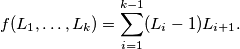 f(L_1,\ldots,L_k)=\sum_{i=1}^{k-1} (L_i-1)L_{i+1}.