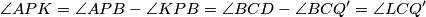 \angle APK = \angle APB-\angle KPB = \angle BCD - \angle BCQ' = \angle LCQ'