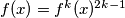 f(x)=f^k(x)^{2{k-1}}