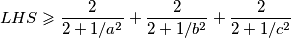  \displaystyle LHS \geqslant \frac{2}{2+1/a^2} + \frac{2}{2+1/b^2}+\frac{2}{2+1/c^2}  