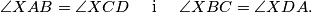 \angle{XAB} = \angle{XCD}\quad\,\,\text{i}\quad\,\,\angle{XBC} = \angle{XDA}.