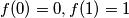 f(0) = 0,f(1) = 1