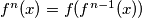 f^{n}(x)=f(f^{n-1}(x))