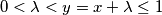 0 < \lambda < y = x + \lambda \le 1