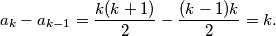 a_k-a_{k-1}=\frac{k(k+1)}{2}-\frac{(k-1)k}{2}=k.