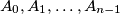 A_0,A_1,\ldots,A_{n-1}