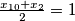 \frac{x_{10} + x_2}{2} = 1