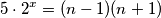 5\cdot 2^x = (n - 1)(n +1)
