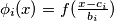 \phi_i(x) = f( \frac{x-c_i}{b_i})