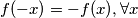 f(-x)=-f(x), \forall x