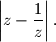 \left| z - \frac{1}{z} \right| \text{.}