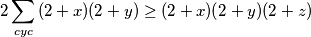  \displaystyle 2 \sum\limits_{cyc}{(2+x)(2+y)} \geq (2+x)(2+y)(2+z)