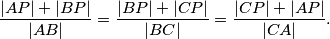 \frac{|AP|+|BP|}{|AB|} = \frac{|BP|+|CP|}{|BC|} = \frac{|CP|+|AP|}{|CA|}.