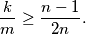 \frac{k}{m}\geq\frac{n-1}{2n}.