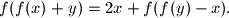 f(f(x) + y) = 2x + f(f(y) - x)\text{.}
