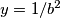  y= 1/b^2 