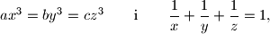
ax^3=by^3=cz^3\qquad \text{i}\qquad \dfrac{1}{x}+\dfrac{1}{y}+\dfrac{1}{z}=1,
