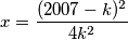 x = \frac{(2007 - k)^2}{4k^2}
