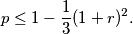 p \leq 1 - \frac{1}{3} (1+r)^2.