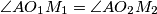 \angle AO_{1}M_{1}= \angle AO_{2}M_{2}