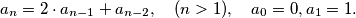 a_n = 2 \cdot a_{n-1} + a_{n-2}, \quad (n > 1), \quad a_0 = 0, a_1 = 1.
