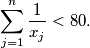 \sum_{j=1}^n \frac{1}{x_j} < 80 .