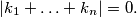 |k_1 + \ldots + k_n| = 0.
