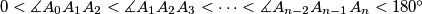 0 < \measuredangle A_{0}A_{1}A_{2} < \measuredangle A_{1}A_{2}A_{3} < \cdots < \measuredangle A_{n-2}A_{n-1}A_{n} < 180^\circ