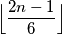 \Big{\lfloor}\dfrac{2n-1}{6}\Big{\rfloor}