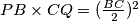 PB \times CQ = (\frac{BC}{2})^2