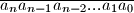 \overline{a_na_{n-1}a_{n-2}...a_1a_0}