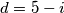 d=5-i