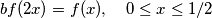 bf(2x) = f(x), \quad 0 \leq x \leq 1/2