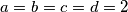 a=b=c=d=2