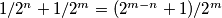 1/2^n+1/2^m=(2^{m-n}+1)/2^m