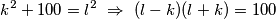 k^2 + 100 = l^2 \ \Rightarrow \ (l - k)(l + k) = 100