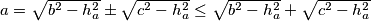 a = \sqrt{b^2-h_a^2} \pm \sqrt{c^2-h_a^2} \leq \sqrt{b^2-h_a^2} + \sqrt{c^2-h_a^2}