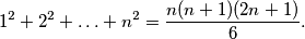 1^2+2^2+\ldots+n^2=\frac{n(n+1)(2 n+1)}{6}.